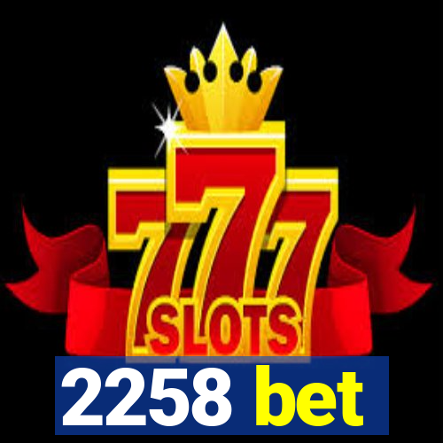 2258 bet